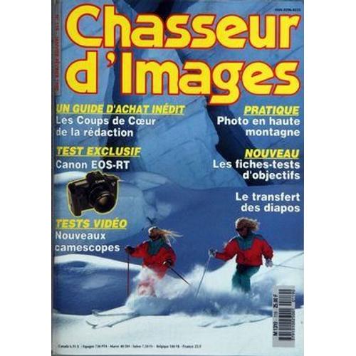 Chasseur D'images N° 119 Du 01/01/1990 - Photo En Haute Montagne - Les Fiches-Tests D'objectifs - Le Transfert Des Diapos - Nouveaux Camescopes - Canon  Eos-Rt - Les Coups De Coeur De La Redaction