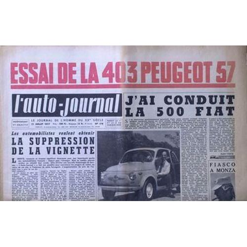 Auto Journal (L') N° 178 Du 15/07/1957 - Essai De La 403 Peugeot 57  -  J'ai Conduit La 500 Fiat  -  La Suppression De La Vignette.  - Fiasco A Monza.