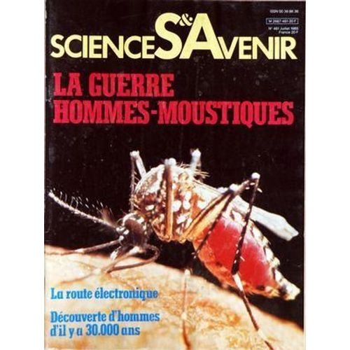 Sciences Et Avenir N° 461 Du 01/07/1985 - La Bacterie Du Confort - Des Ordinateurs Pour L'inspecteur - La Technologie De La Peche Miraculeuse - La Route Electronique - La Guerre Hommes-Moustiques - Des Hommes En Amerique Du Sud Il Y A 30 Mille Ans...