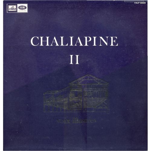 Fédor Chaliapine Volume I I : Aleko, Le Barbier De Séville, Faust, Don Quichotte, Trepak, Chant De La Puce, Bateliers De La Volga, Chant D'amour Perse, Etc. (Voix Illustres  Falp 50029)