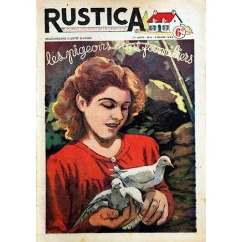 Rustica N° 6 Du 08/02/1948 - Les Pigeons Sont Familiers - Le Repeuplement D'une Chasse En Perdrix Rouges - Le Ver De Vase