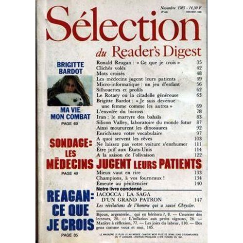 Reader's Digest Selection N° 465 Du 01/11/1985 - Brigitte Bardot - Ma Vie Mon Combat - Sondage Les Medecins Jugent Leurs Patients - Reagan Ce Que Je Crois - Cliches Voles - Mots Croises - Micro-Informatique Un Jeu D'enfant - Silhouettes Et Profils...