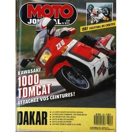 Moto Journal N° 825 Du 24/12/1987 - 1987 : Festival Chutes. Kawasaki 1000 Tomcat. Attachez Vos Ceintures ! Dakar : La Carte Geante En Poster. Le Parcours Commente Par Rene Metge. Les Secrets De Cyril Neveu. Les Plus Belles Galeres. Les Plus Belles...