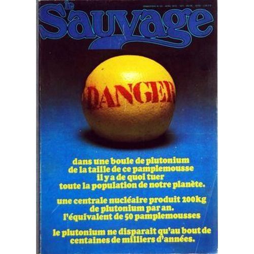 Sauvage (Le) N° 20 Du 01/04/1975 - Editorial   - Printemps 75 Tribune Libre   - Henri Laborit   - Un Biologiste Explore L'interieur De Notre Tete Par Jean+¿Louis Hue Dossier Sexe   - Un Homme Et Une Femme Par Nicole Muchnik Dossier Sexe   - Le Con...