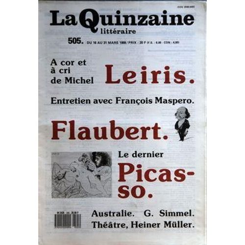 Quinzaine Litteraire (La) N° 505 Du 16/03/1988 - A Cor Et A Cri De Michel Leiris - Entretien Avec F. Maspero - Flaubert - Le Dernier Picasso - Australie - G. Simmel - Theatre - Heiner Muller
