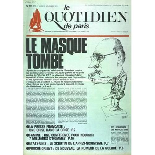 Quotidien De Paris (Le) N° 184 Du 05/11/1974 - Le Masque Tombe - Discours Menacant Dans Lequel M Chirac Denonce Les Dangers Que L Opposition Et Les Syndicats Feraient Courirr Aux -Interets De La Nation- Revele La Nuature Autoritaire D Un Regime Qu...