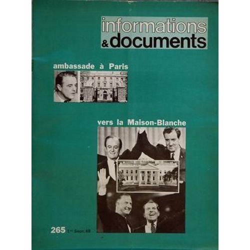 Informations Et Documents N° 265 Du 01/09/1968 - Ambassade A Paris Vers La Maison Blanche Par S Shriver - Elections Presidentielles Conventions - Candidats Richard Nixon Et Hubert Humphrey - Annales - Maison Blanche - Eisenhower -