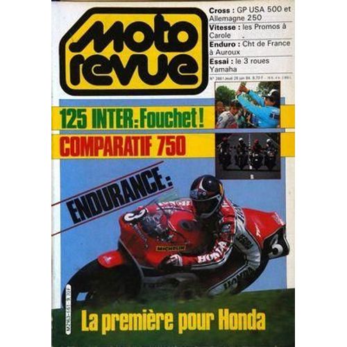 Moto Revue N° 2661 Du 28/06/1984 - 125 Inter : Fouchet ! Comparatif 750. Endurance : La Premiere Pour Honda. Cross : Gp Usa 500 Et Allemagne 250. Vitesse : Les Promos A Carole. Enduro : Cht De France A Auroux. Essai : Le 3 Roues Yamaha.