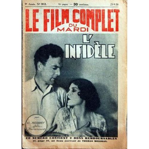 Film Complet (Le) N° 912 Du 23/09/1930 - - L'infidele De C. Herday - Portrait De Thomas Meighan