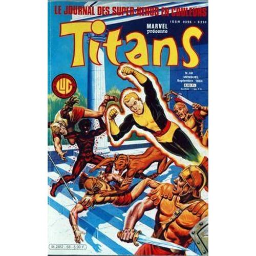 Titans N° 68 Du 01/09/1984 - Le Journal Des Super-Heros En Couleurs.