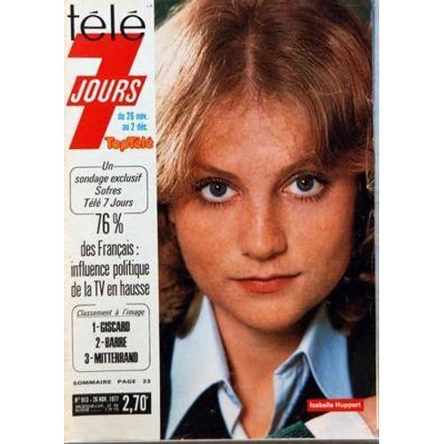 Couverture Isolee De Tele 7 Jours N° 913 Du 26/11/1977 - Isabelle Huppert - Giscard  -   Barre Et Mitterrand