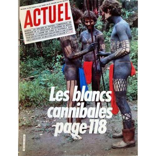 Actuel N° 31 Du 01/05/1982 - Les Blancs Canniballes - Mundial / Les Gris-Gris Du Foot Camerounais - Les Marrants De La Cote D'azur - Les Mysteres Du Spatial Sovietique - La Guerre Des Cures Au Guatemala - Dans 3 Ans Les Voiliers Vont Cingler Vers ...