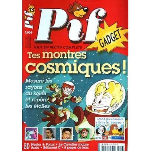 Pif Gadget N° 13 Du 27/07/2005 - Tes Monstres Cosmiques  Mesure Les Rayons Du Soleil Et Repere Les Etoiles  Bd - Nestor & Polux - Le Cavalier Maure Assia - Batiment C - 8 Pages De Jeux