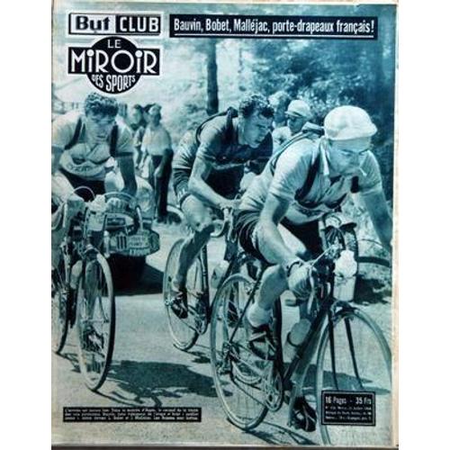 But Et Club - Le Miroir Des Sports  N° 470 Du 21/07/1954 - Bauvin  -   Bobet  -   Mallejac Porte-Drapeaux Francais