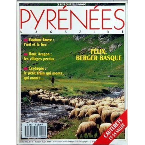Pyrenees Magazine N° 4 Du 01/07/1989 - Felix  -   Berger Basque - Vautour Fauve  -   L'oeil  Et Le Bec - Haut Aragon  -   Les Villages Perdus - Cerdagne  -   Le Petit Train Qui Monte - Cauterets Et Sa Vallee
