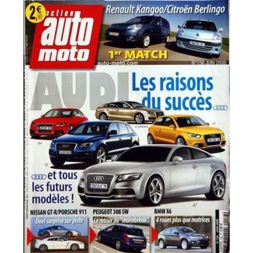 Action Auto Moto N° 156 Du 01/06/2008 - Audi   -   Les Raisons Du Succes  -   Tous Les Futurs Modeles  -   Nissan Gt-R - Porsche 911 - Peugeot 308 W - Bmw X6 Renault Kangoo Et Citroen Berlingo