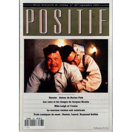Positif N° 367 Du 01/09/1991 - Autour De Barton Fink - Les Sons Et Les Images De Jacques Rivette - Mike Leigh Et L'ironie - Le Nouveau Cinema Noir Americain - 3 Comiques Du Muet  -   Keaton   -   Laurel   -   Raymond Griffith