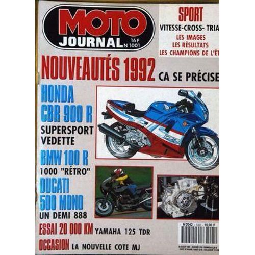 Moto Journal N° 1001 Du 28/08/1991 - Nouveautes 1992. Honda Cbr 900 R. Supersport Vedette. Bmw 100 R. 1000    Retro   . Ducati 500 Mono : Un Demi 888. Essai 20000 Km : Yamaha 125 Tdr. Occasion : La Nouvelle Cote Mj. Sport : Vitesse - Cross - Trial...
