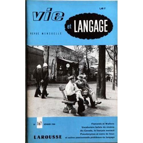 Vie Et Langage N° 167 Du 01/02/1966 - Sommaire - Flamands Et Wallons Par Aurelien Sauvageot - Mots Croises Litteraires Par Jacques Capelovici - Langue Francaise Mon Beau Souci Par Mme Banine - Contribution Au Vocabulaire Farfelu Du Cinema Par J Gi...