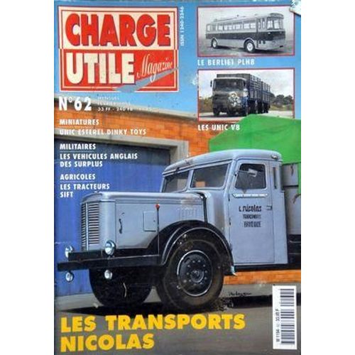 Charge Utile Magazine N° 62 Du 01/02/1998 - Le Berliet Plh 8 - Les Unic V8 - Les Transports Nicolas - Miniatures   -   Unic Esterel Dinky Toys - Les Vehicules Anglais Des Surplus - Les Tracteurs Sift