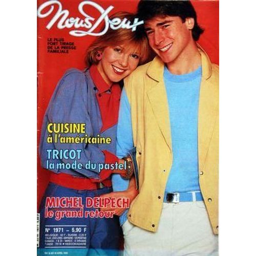 Nous Deux N° 1971 Du 10/04/1985 - Cuisine A L'americaine - Tricot / La Mode Du Pastel - Michel Delpech