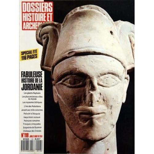 Dossiers Histoire Et Archeologie N° 118 Du 01/07/1987 - Special Ete 116 Pages Fabuleuse Histoire De La Jordanie