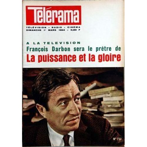 Telerama N° 737 Du 01/03/1964 - A La Tele / Francois Darbon Sera Le Pretre De La Puissance Et La Gloire
