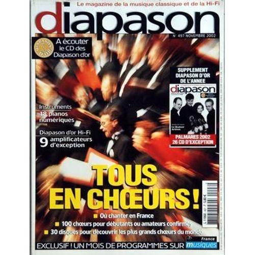 Diapason N° 497 Du 01/11/2002 - Tous En Choeurs ! - Ou Chanter En France - 100 Choeurs Pour Debutants Ou Amateurs Confirmes - 30 Disques Pour Decouvrir Les Plus Grands Choeurs Du Monde.