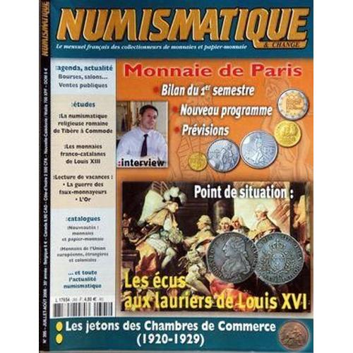 Numismatique Et Change N° 395 Du 01/07/2008 - Monnaie De Paris / Bilan - Previsions - Les Ecus Aux Lauriers De Louis Xvi - Les Jetons Des Chambres De Commerce De 1920 A 1929 - Les Monnaies Franco-Catalanes De Louis Xiii - La Numismatique Religieus...