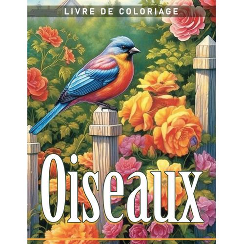 Livre De Coloriage Oiseaux: Feathered Beauties Of The Sky, Un Voyage De Coloriage D'oiseaux À Travers La Canopée Et Au-Delà