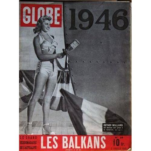 Globe N° 58 Du 02/01/1946 - Les Balkans - Esther Williams  -   Star De La Natation