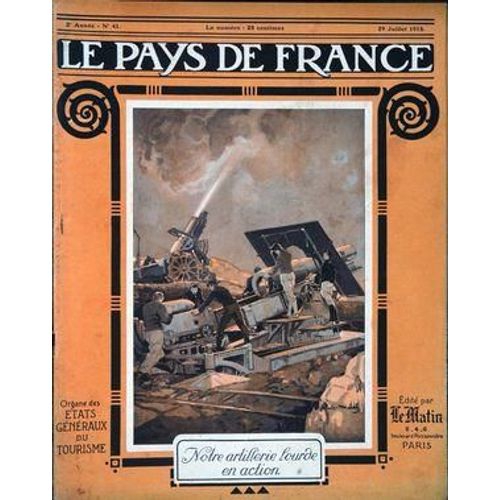 Pays De France (Le) N° 41 Du 29/07/1915 - Notre Artillerie Lourde En Action