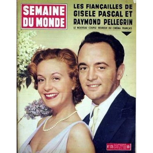 Semaine Du Monde N° 125 Du 01/04/1955 - Les Fiancailles De Gisele Pascal Et Raymond Pellegrin - L'operation Bombard De Nos Envoyes Speciaux Robert Heimann Et Jean Tourtet.