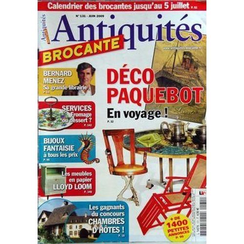 Antiquites Brocante N° 131 Du 01/06/2009 - Deco Paquebot - Bernard Menez  -   Sa Grande Librairie - Services Fromages Ou Dessert - Bijoux Fantaisie - Les Meubles En Papier Lloyd Loom