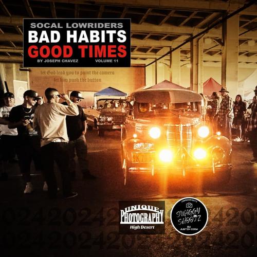 Socal Lowrider Bad Habits Good Times Vol. 11: By Joseph Chavez