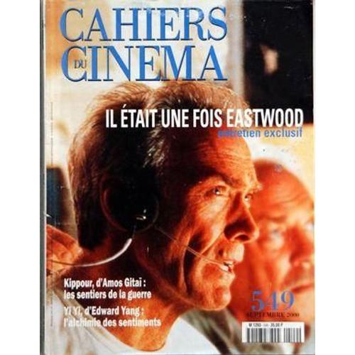 Cahiers Du Cinema N° 549 Du 01/09/2000 - Il Etait Une Fois Clint Eastwood - Kippour  -   D'amos Gitai  -   Les Sentiers De La Guerre - Yi Yi  -   D'edward Yang - U-571 De J. Mostow - Space Cowboys  -   La Ciel Peut Attendre  -   Olivier Joyard