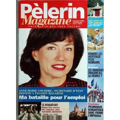 Pelerin Magazine N° 5888 Du 06/10/1995 - Anne-Marie Couderc , Ma Bataille Pour L'emploi - Le Roquefort   -   Dans Les Caves Du Causse, Une Savante Alchimie - Promenade Romantique Dans Vienne L'imperiale - Les Enarques Dirigent-Ils La France - Rend...