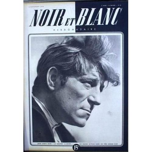 Noir Et Blanc N° 82 Du 04/09/1946 - Jean Gabin Dans La Grande Illusion.