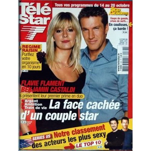 Tele Star N° 1567 Du 09/10/2006 - Flavie Flament Benjamin Castaldi Ils Presentent Leur Premier Prime En Duo La Face Cachee D Un Couple Star - Serie Us Notre Classement Des Acteurs Les Plus Sexy - Star Academy Coups De Gueule Crises De Nerfs En Cou...