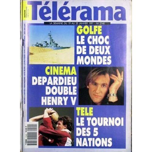 Telerama N° 2140 Du 19/01/1991 - Golfe - Le Choc De Deux Mondes - Cinema - Depardie Double Henry V - Tele - Le Tournoi Des 5 Nations.