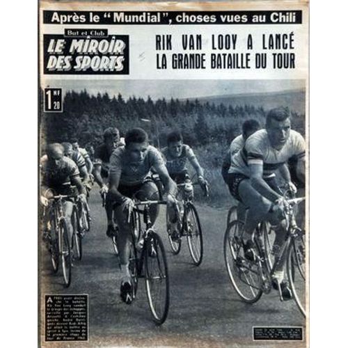 But Et Club - Le Miroir Des Sports  N° 914 Du 25/06/1962 - Apres Le Mundial - Choses Vues Au Chili - Rik Van Looy A Lance La Grande Bataille Du Tour - J. Anquetil - Andre Darrigade - Rudi Altig - Au Depart De Nancy - Anquetil - Geminiani - Altig -...