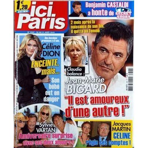 Ici Paris N° 3347 Du 25/08/2009 - Benjamin Castaldi A Honte De Secret Story - Claudia Et  Jean-Marie Bigard - Jacques Martin / Celine Regle Ses Comptes - Sylvie Vartan / Anniversaire Surprise Avec Ses Deux Amours - Celine Dion Enceinte Mais / Son ...