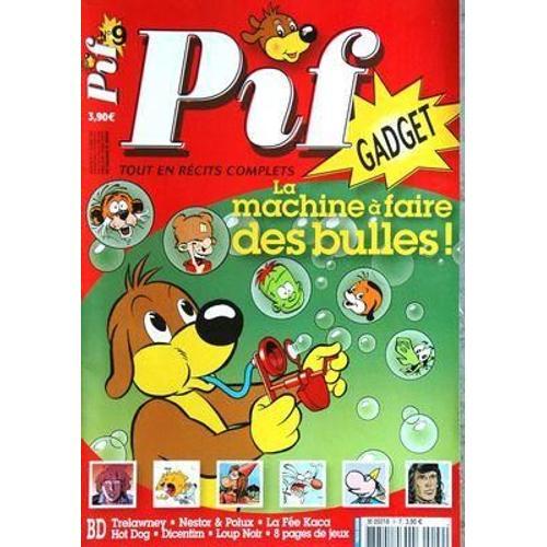 Pif Gadget N° 9 Du 30/03/2006 - La Machine A Faire Des Bulles Db - Trelawney - Nestor & Polux - La Fee Kaca - Hot Dog - Dicemtim - Loupo Noir - 8 Pages De Jeux