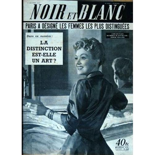 Noir Et Blanc N° 408 Du 17/12/1952 - Paris A Designe Les Femmes Les Plus Distinguees - Edwige Feuillere - La Distinction Est-Elle Un Art