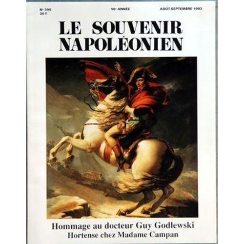 Souvenir Napoleonien (Le) N° 390 Du 01/08/1993 - Sommaire - Premiere Partie - Hommage Au Docteur Guy Godlewski - Lettre De Sai Le Prince Napoleon - Editorial - Dix Ans Deja Par Le Baron Gourgaud - Une Personnalite Hors Du Commun Par Robert Marcy -...