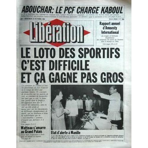 Liberation N° 1066 Du 24/10/1984 - Abouchar, Le P.C.F. Charge Kaboul - Le P.C. A Condamne L'attitude Des Afghans Dans L'affaire Abouchar, Tandis Que Laurent Fabius Boycottait Une Reception Franco-Sovietique Et Louis Mermaz Demandait La Clemence Po...