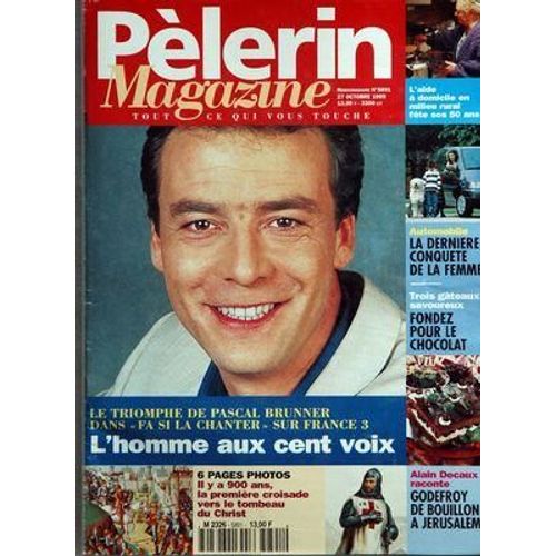 Pelerin Magazine N° 5891 Du 27/10/1995 - Le Triomphe De Pascal Brunner - Il Y A 900 Ans La 1ere Croisade Vers Le Tombeau Du Christ - Alain Decaux Raconte Godefroy De Bouillon A Jerusalem - 3 Gateaux   -   Fondez Pour Le Chocolat - Auto   -   La De...