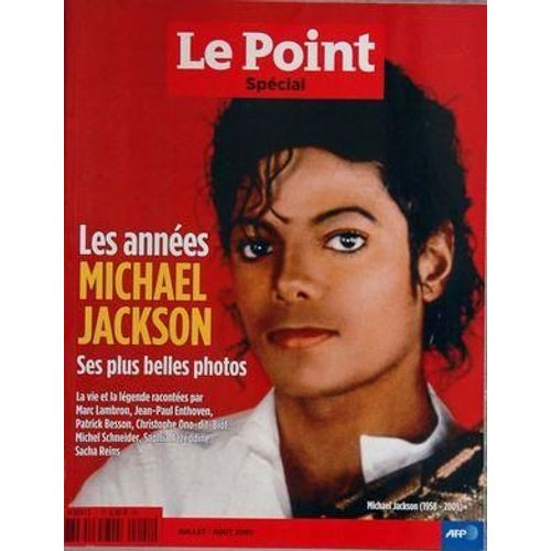 Point (Le) N° 1 Du 01/07/2009 - Numero Special   -   Les Annees Michael Jackson   -   Ses Plus Belles Photos - Sa Vie Racontees Par Marc Lambron, J.P. Enthoven, Patrick Besson, Ch. Ono-Dit-Boit , Michel Schneider , Saphia Azzeddine Et Sacha Reins