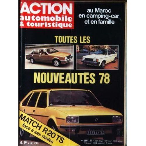 Action Automobile Et Touristique (L') N° 204 Du 01/09/1977 - Nouveautes 78 Match R 20 Ts Face A Ses Rivales Au Maroc En Camping-Car Et En Famille