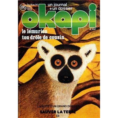 Okapi N° 86 Du 15/06/1975 - Le Lemurien Ton Drole De Cousin - Sauver La Terre - Ou Vivrons-Nous Demain